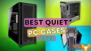 Best silent pc case