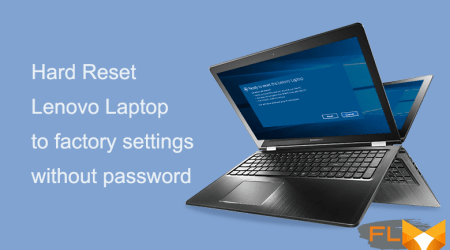 Detailed Instructions: How to Hard Factory Reset Lenovo Laptop Without Password
